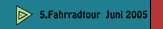 5.Fahrradtour  Juni 2005